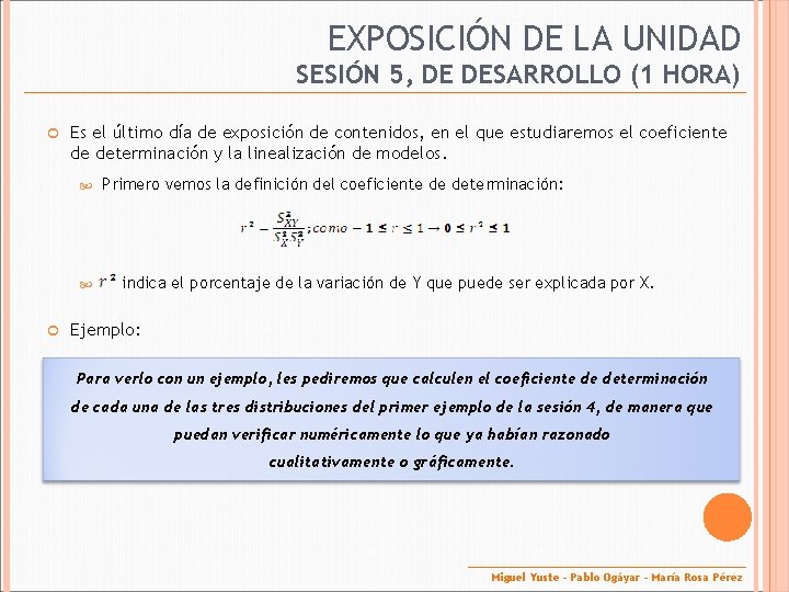 EXPOSICIÓN DE LA UNIDAD SESIÓN 5, DE DESARROLLO (1 HORA) Es el último día