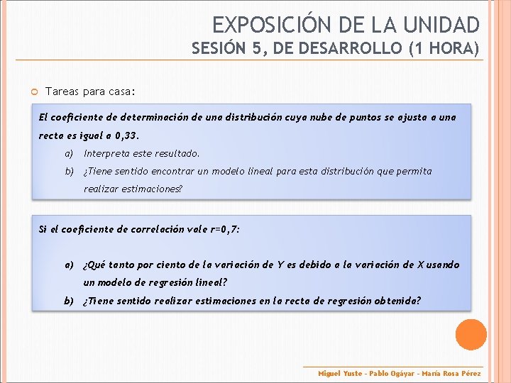 EXPOSICIÓN DE LA UNIDAD SESIÓN 5, DE DESARROLLO (1 HORA) Tareas para casa: El