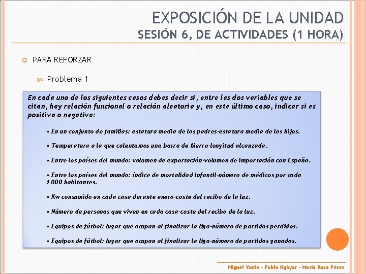 EXPOSICIÓN DE LA UNIDAD SESIÓN 6, DE ACTIVIDADES (1 HORA) PARA REFORZAR Problema 1