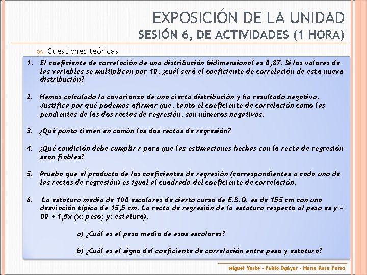 EXPOSICIÓN DE LA UNIDAD SESIÓN 6, DE ACTIVIDADES (1 HORA) Cuestiones teóricas 1. El