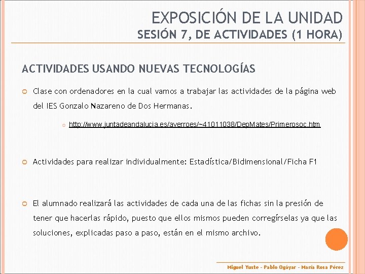 EXPOSICIÓN DE LA UNIDAD SESIÓN 7, DE ACTIVIDADES (1 HORA) ACTIVIDADES USANDO NUEVAS TECNOLOGÍAS