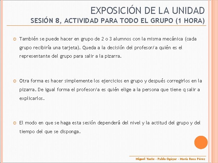 EXPOSICIÓN DE LA UNIDAD SESIÓN 8, ACTIVIDAD PARA TODO EL GRUPO (1 HORA) También