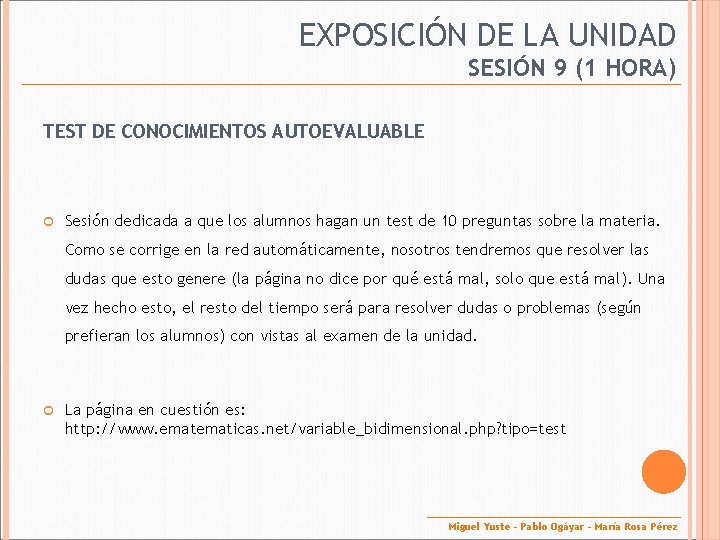 EXPOSICIÓN DE LA UNIDAD SESIÓN 9 (1 HORA) TEST DE CONOCIMIENTOS AUTOEVALUABLE Sesión dedicada