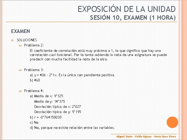 EXPOSICIÓN DE LA UNIDAD SESIÓN 10, EXAMEN (1 HORA) EXAMEN SOLUCIONES Problema 2: El