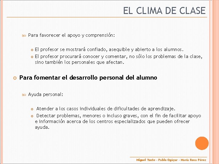 EL CLIMA DE CLASE Para favorecer el apoyo y comprensión: El profesor se mostrará