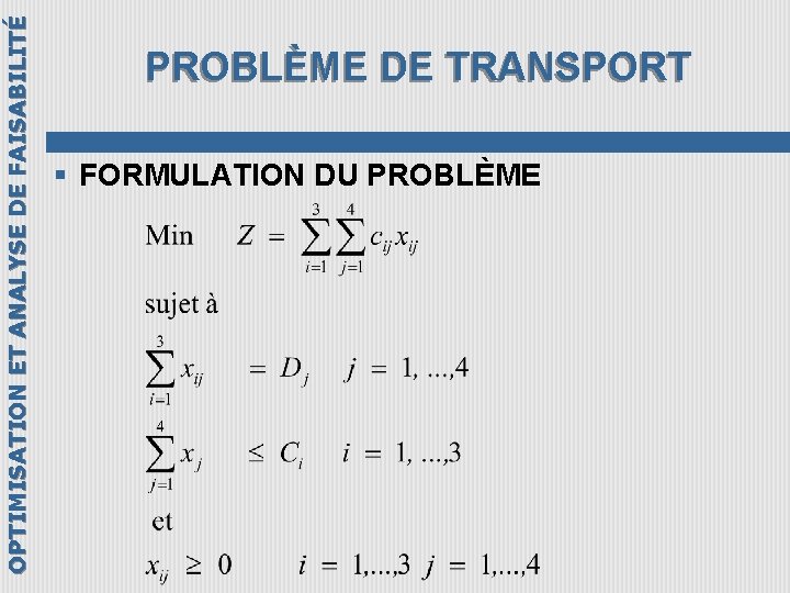 OPTIMISATION ET ANALYSE DE FAISABILITÉ PROBLÈME DE TRANSPORT § FORMULATION DU PROBLÈME 