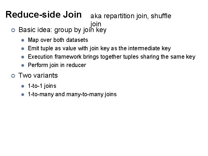 Reduce-side Join ¢ aka repartition join, shuffle join Basic idea: group by join key