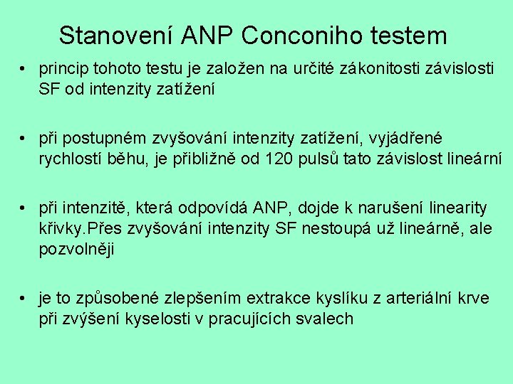 Stanovení ANP Conconiho testem • princip tohoto testu je založen na určité zákonitosti závislosti