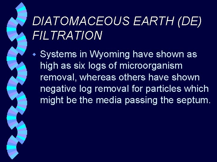 DIATOMACEOUS EARTH (DE) FILTRATION w Systems in Wyoming have shown as high as six