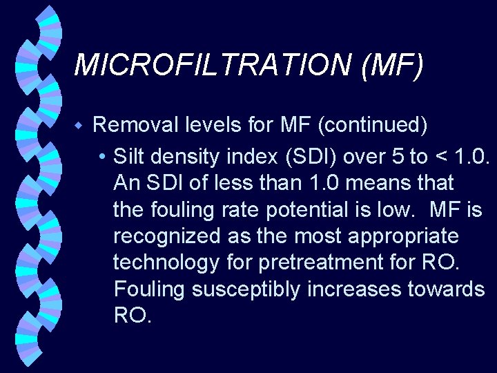MICROFILTRATION (MF) w Removal levels for MF (continued) • Silt density index (SDI) over