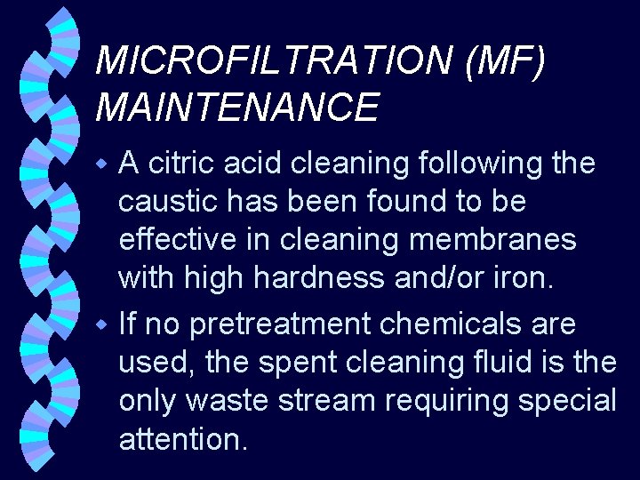 MICROFILTRATION (MF) MAINTENANCE A citric acid cleaning following the caustic has been found to