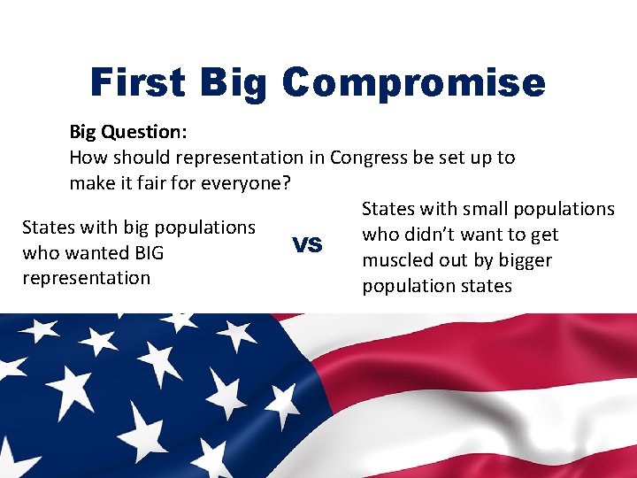 First Big Compromise Big Question: How should representation in Congress be set up to