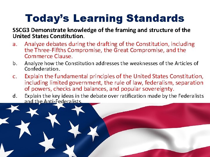 Today’s Learning Standards SSCG 3 Demonstrate knowledge of the framing and structure of the