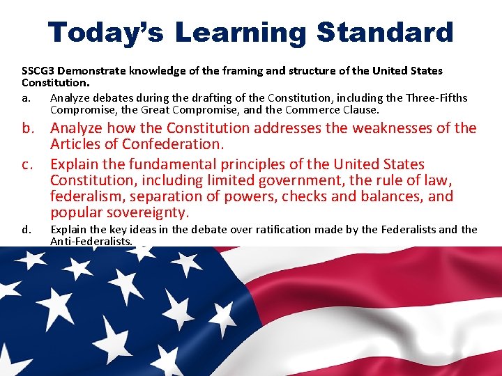 Today’s Learning Standard SSCG 3 Demonstrate knowledge of the framing and structure of the