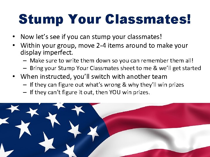 Stump Your Classmates! • Now let’s see if you can stump your classmates! •