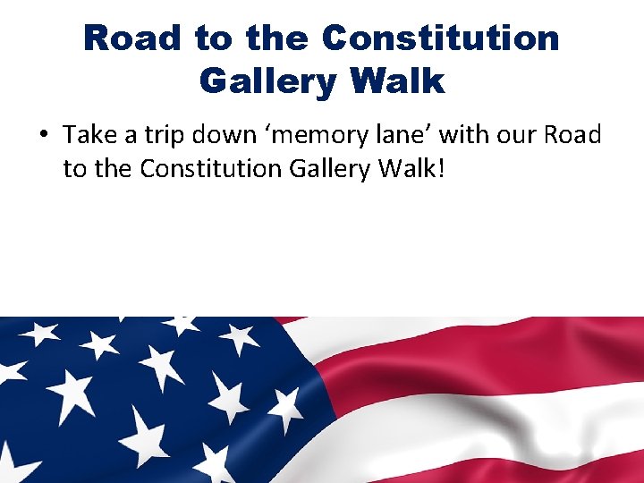 Road to the Constitution Gallery Walk • Take a trip down ‘memory lane’ with