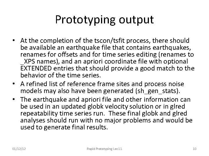 Prototyping output • At the completion of the tscon/tsfit process, there should be available