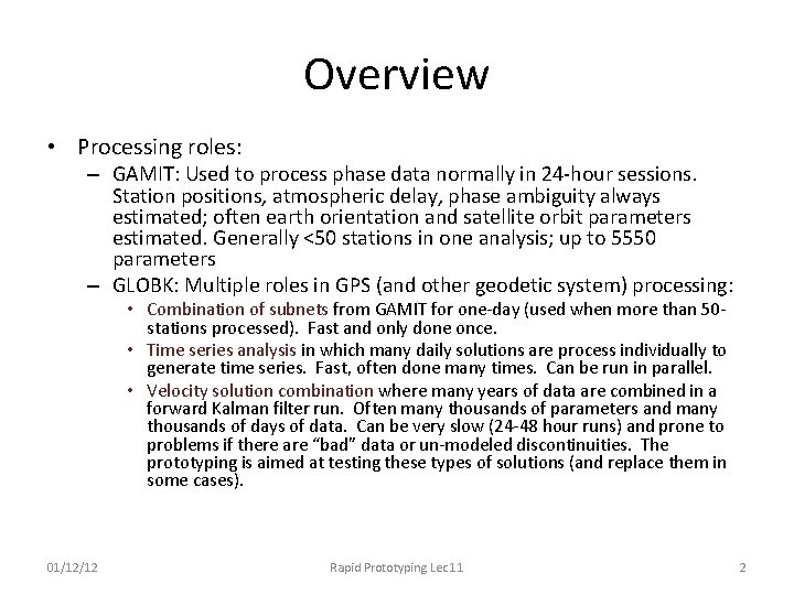 Overview • Processing roles: – GAMIT: Used to process phase data normally in 24