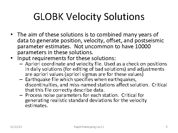 GLOBK Velocity Solutions • The aim of these solutions is to combined many years