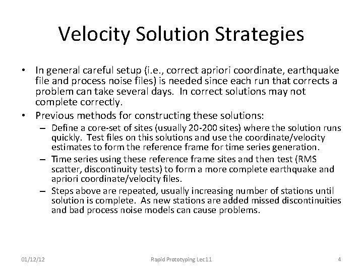 Velocity Solution Strategies • In general careful setup (i. e. , correct apriori coordinate,