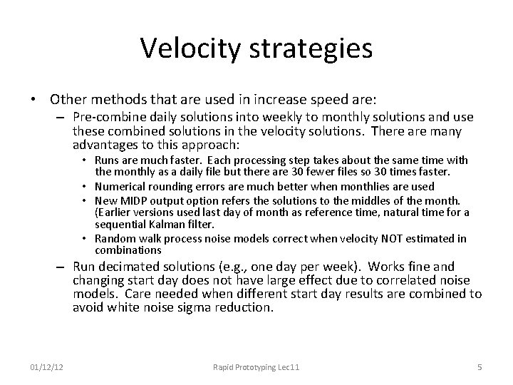 Velocity strategies • Other methods that are used in increase speed are: – Pre-combine