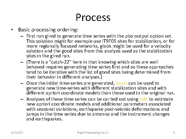 Process • Basic processing ordering: – First run glred to generate time series with