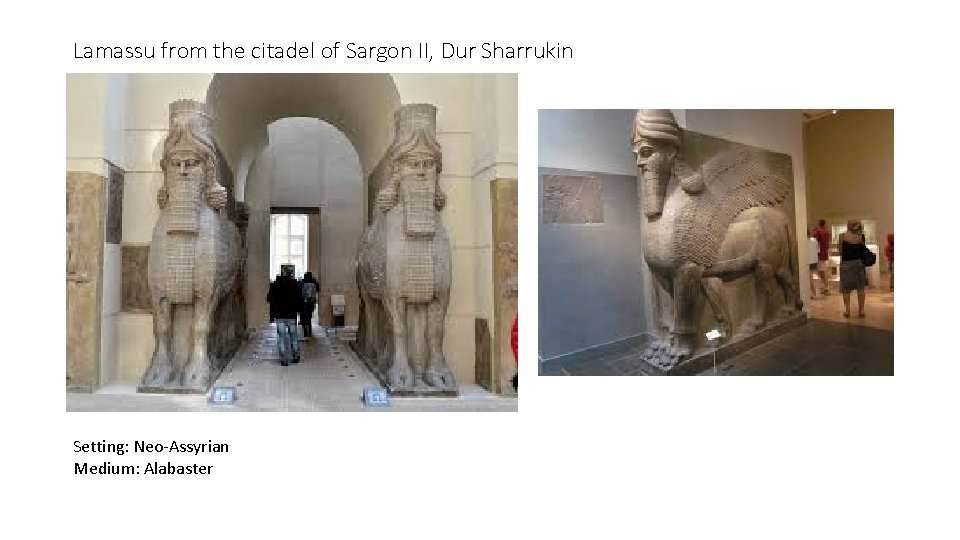 Lamassu from the citadel of Sargon II, Dur Sharrukin Setting: Neo-Assyrian Medium: Alabaster 