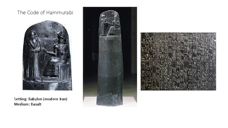 The Code of Hammurabi Setting: Babylon (modern Iran) Medium: Basalt 