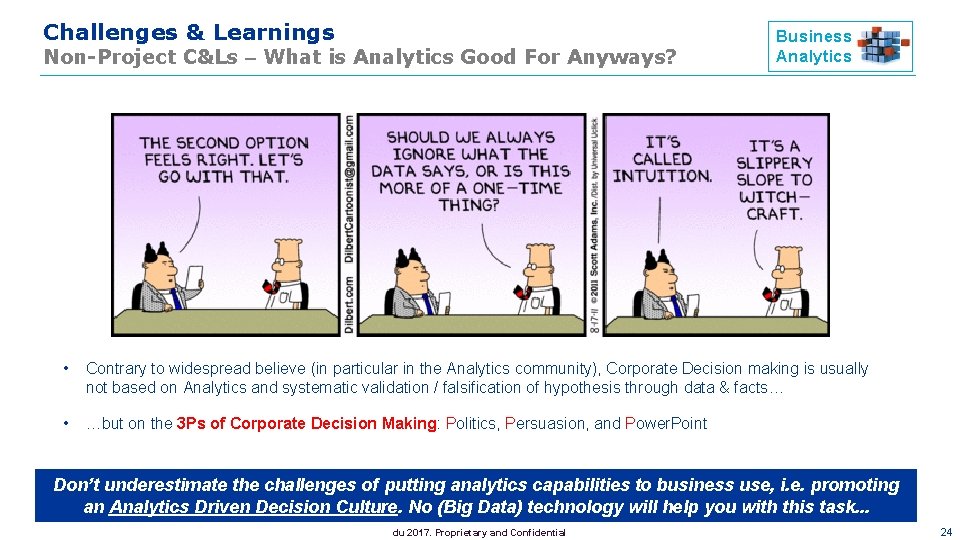 Challenges & Learnings Non-Project C&Ls – What is Analytics Good For Anyways? Business Analytics