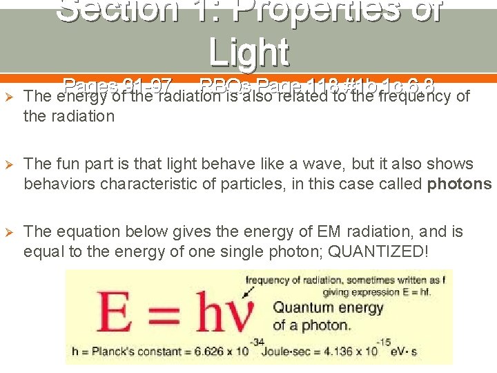 Section 1: Properties of Light Pages 91 -97 RBQs Page 118 #1 b, 1