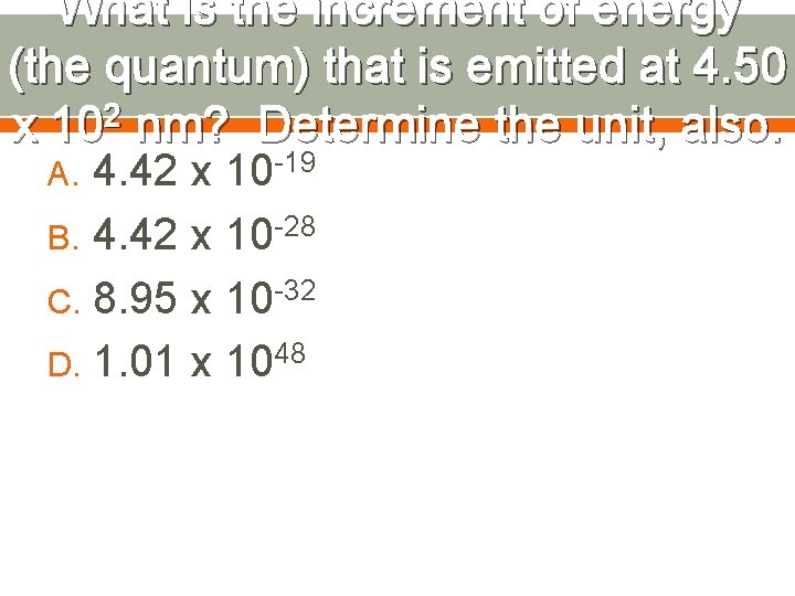 What is the increment of energy (the quantum) that is emitted at 4. 50