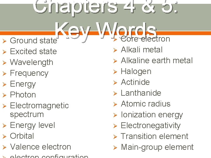 Ø Ø Ø Ø Ø Chapters 4 & 5: Key Words Ground state Excited