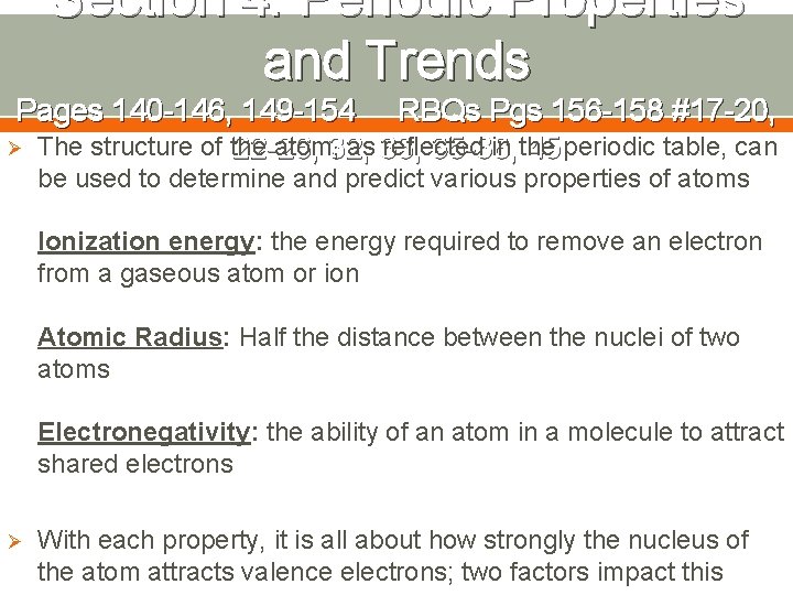 Section 4: Periodic Properties and Trends Pages 140 -146, 149 -154 RBQs Pgs 156