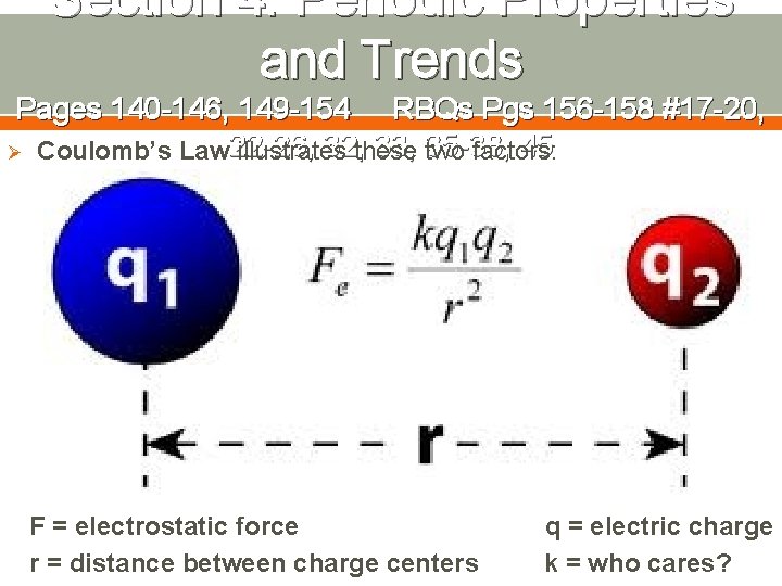 Section 4: Periodic Properties and Trends Pages 140 -146, 149 -154 RBQs Pgs 156