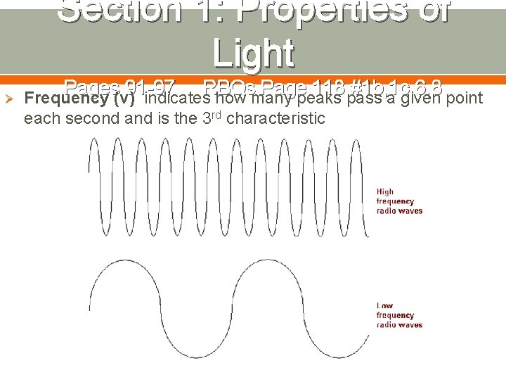 Section 1: Properties of Light Ø Pages 91 -97 RBQs Page 118 #1 b,