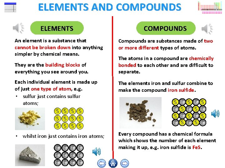 ELEMENTS AND COMPOUNDS ELEMENTS An element is a substance that cannot be broken down