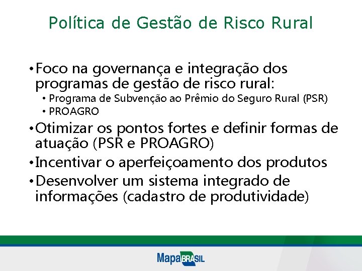 Política de Gestão de Risco Rural • Foco na governança e integração dos programas