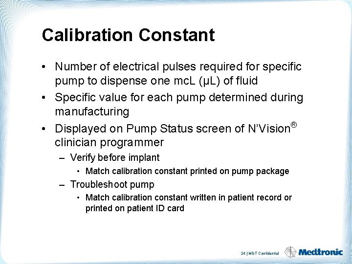 Calibration Constant • Number of electrical pulses required for specific pump to dispense one