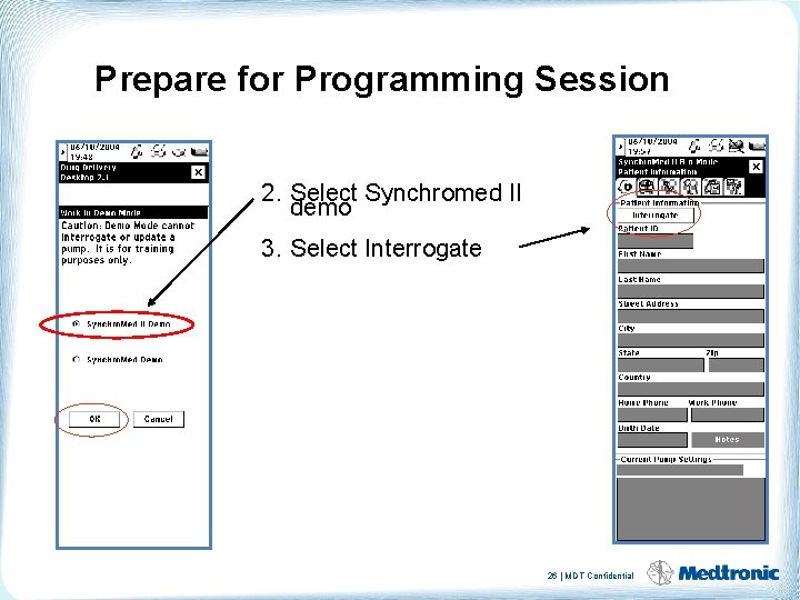 Prepare for Programming Session 2. Select Synchromed II demo 3. Select Interrogate 26 |