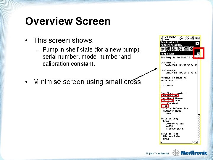 Overview Screen • This screen shows: – Pump in shelf state (for a new