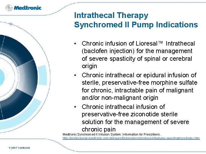 Intrathecal Therapy Synchromed II Pump Indications • Chronic infusion of Lioresal™ Intrathecal (baclofen injection)