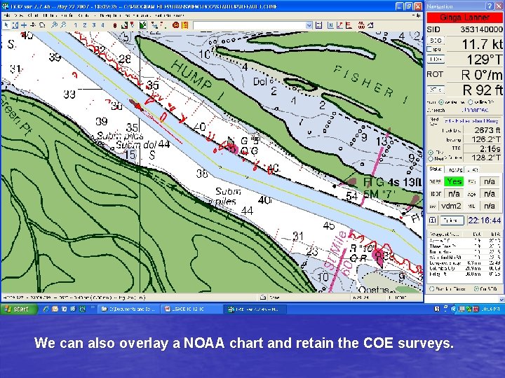 We can also overlay a NOAA chart and retain the COE surveys. 