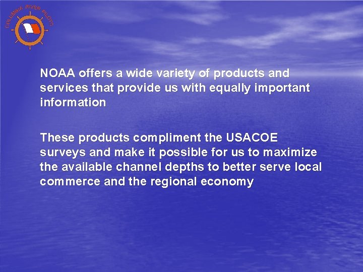 NOAA offers a wide variety of products and services that provide us with equally