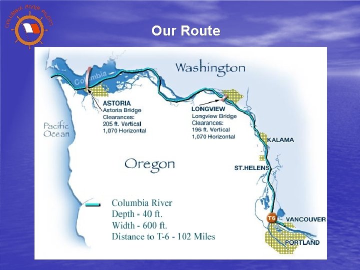 Our Route The Columbia River Pilotage Ground Astoria to Portland – 85 miles Up