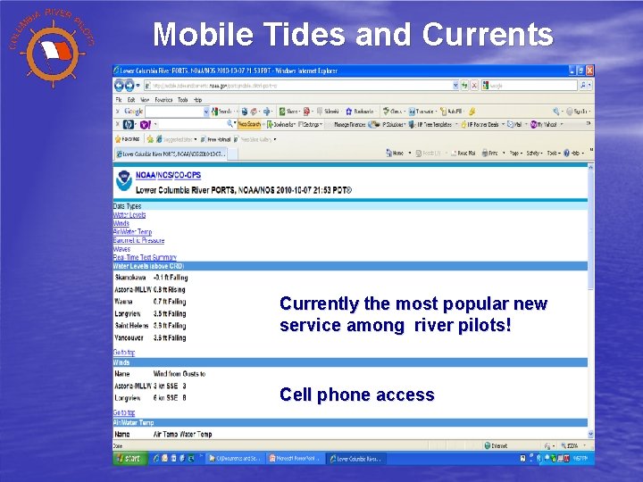 Mobile Tides and Currents Currently the most popular new service among river pilots! Cell