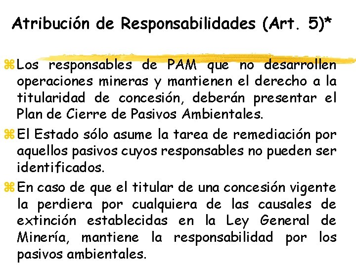 Atribución de Responsabilidades (Art. 5)* z Los responsables de PAM que no desarrollen operaciones