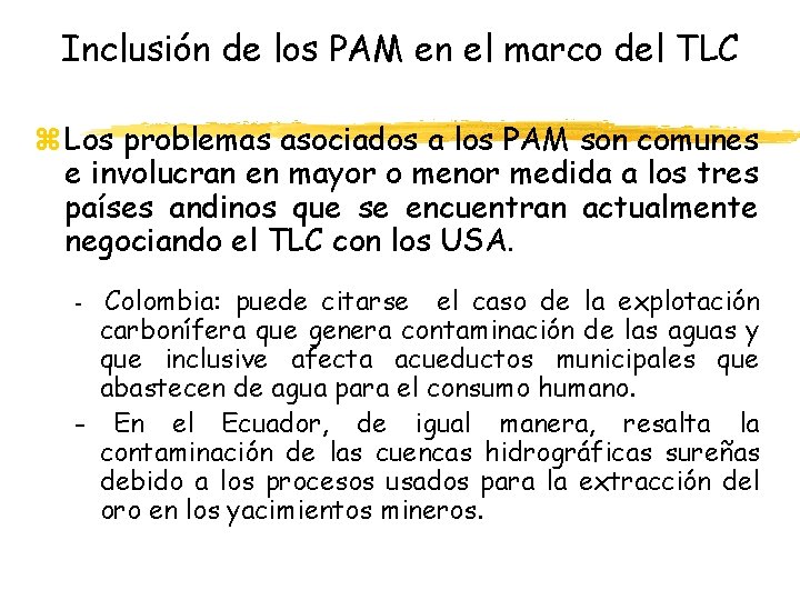 Inclusión de los PAM en el marco del TLC z Los problemas asociados a