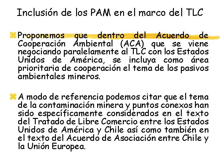 Inclusión de los PAM en el marco del TLC z Proponemos que dentro del