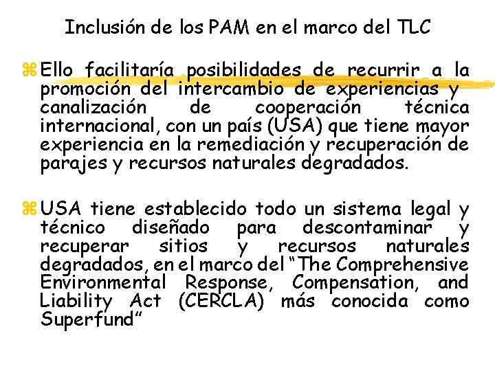 Inclusión de los PAM en el marco del TLC z Ello facilitaría posibilidades de