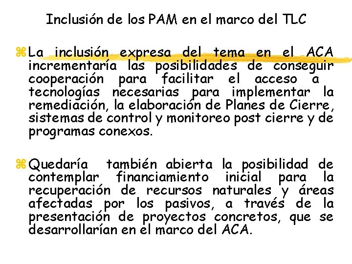 Inclusión de los PAM en el marco del TLC z La inclusión expresa del